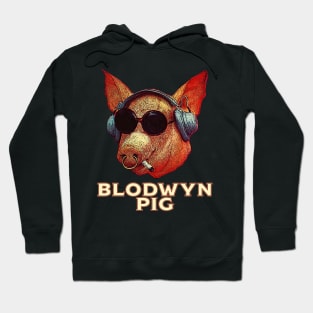 Blodwyn Pig Too Hoodie
